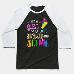 Just A Girl Who Loves Snowboarding And Slime Baseball T-Shirt